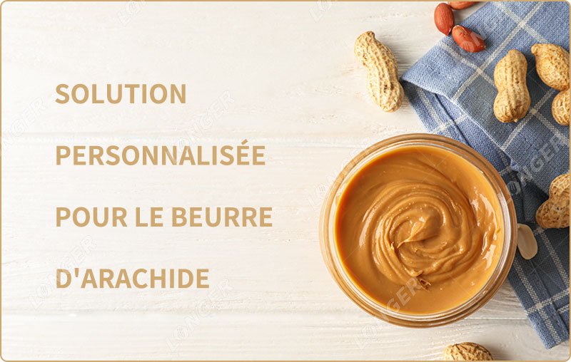 Solution Personnalisée Pour Le Beurre De Cacahuète.jpg